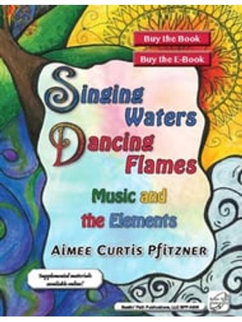 Singing Waters, Dancing Flames (Music and the Elements)