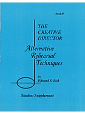 Creative Director: Alternative Rehearsal Techniques, The