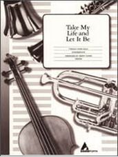 Take My Life and Let It Be - F Horn Solo