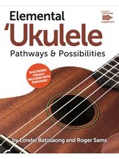 Elemental Ukulele - Pathways and Possibilities