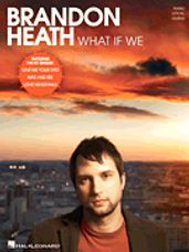 Brandon Heath - What If We