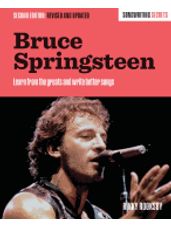 Bruce Springsteen - Songwriting Secrets, Revised and Updated Second Edition