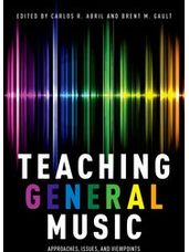 Teaching General Music - Approaches, Issues, and Viewpoints