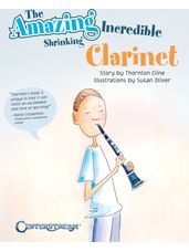 Amazing Incredible Shrinking Clarinet, The