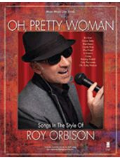 Oh Pretty Woman - Songs in the Style of Roy Orbison