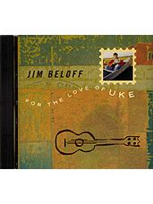Jim Beloff - For the Love of Uke