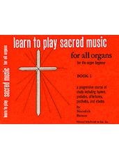 Learn To Play Sacred Music For The Organ Beginner Book 1one