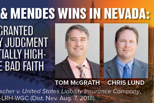 Tyson &#038; Mendes Wins in Nevada: Insurer Granted Summary Judgment in Potentially High-Exposure Bad Faith Lawsuit
