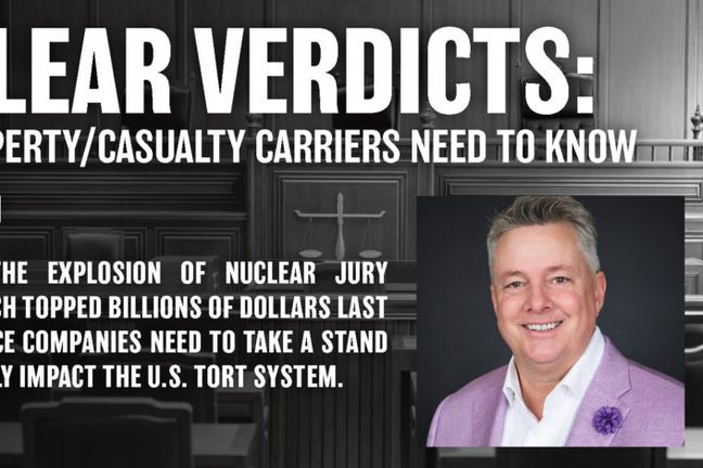 Nuclear Verdicts™: What Property/Casualty Carriers Need to Know